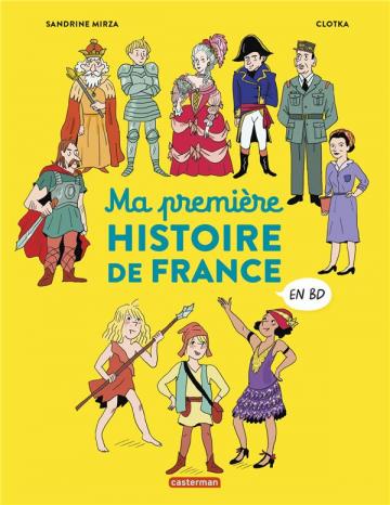 Sandrine Mirza Clotka Ma premiere histoire de france jeunesse histoire bd